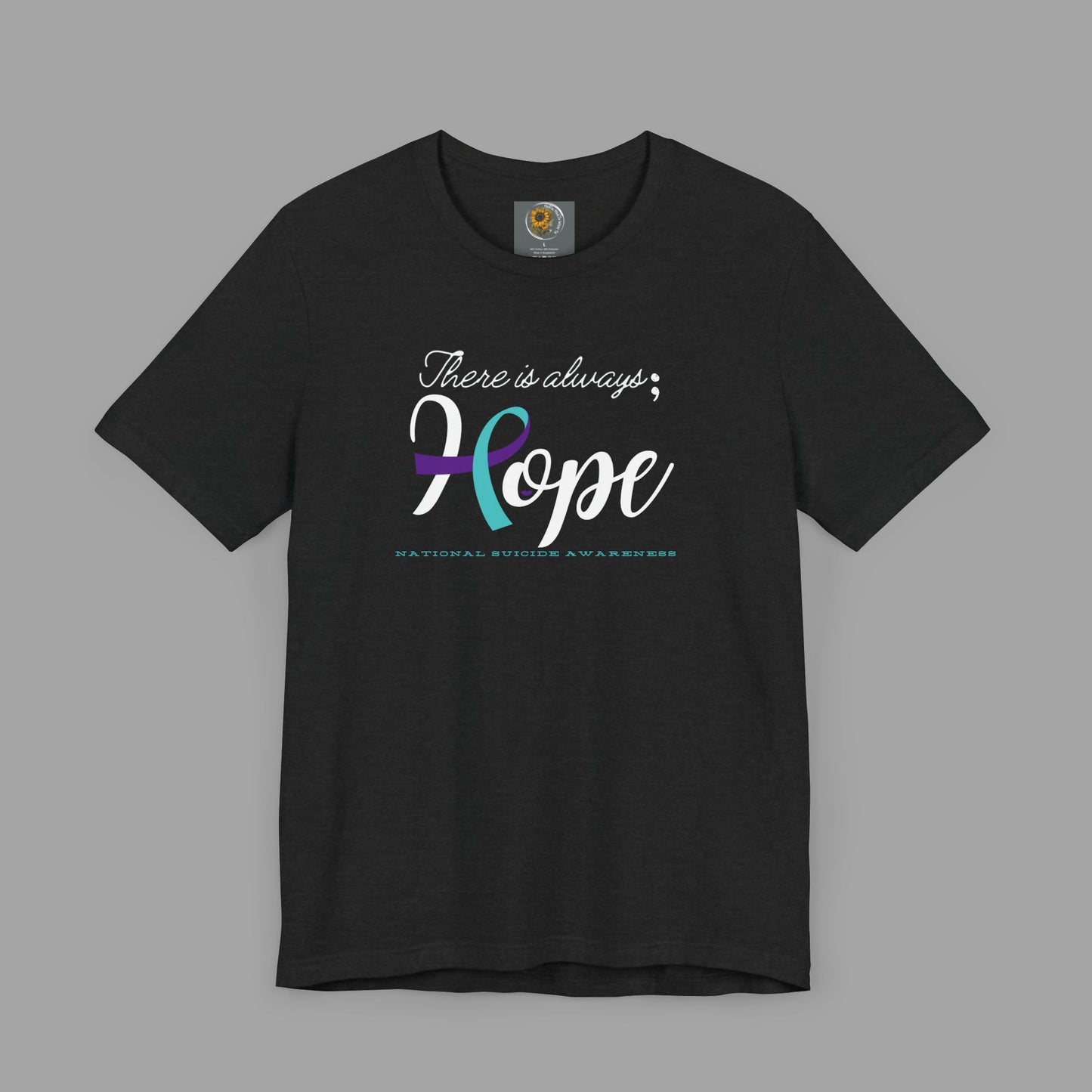 There is Always Hope - Semicolon & Teal/Purple Ribbon - National Suicide Prevention Awareness Unisex Jersey Short Sleeve Tee - Mental Health Wear TN