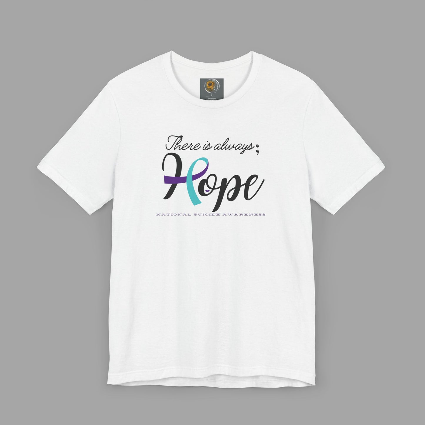 There is Always Hope - Semicolon & Teal/Purple Ribbon - National Suicide Prevention Awareness Unisex Jersey Short Sleeve Tee - Mental Health Wear TN
