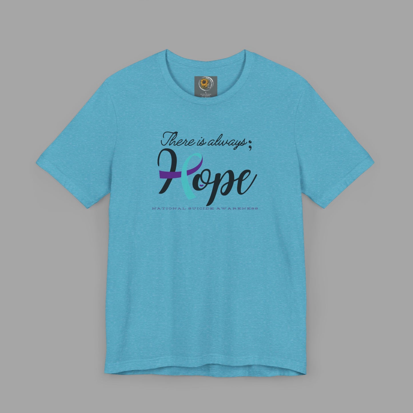 There is Always Hope - Semicolon & Teal/Purple Ribbon - National Suicide Prevention Awareness Unisex Jersey Short Sleeve Tee - Mental Health Wear TN
