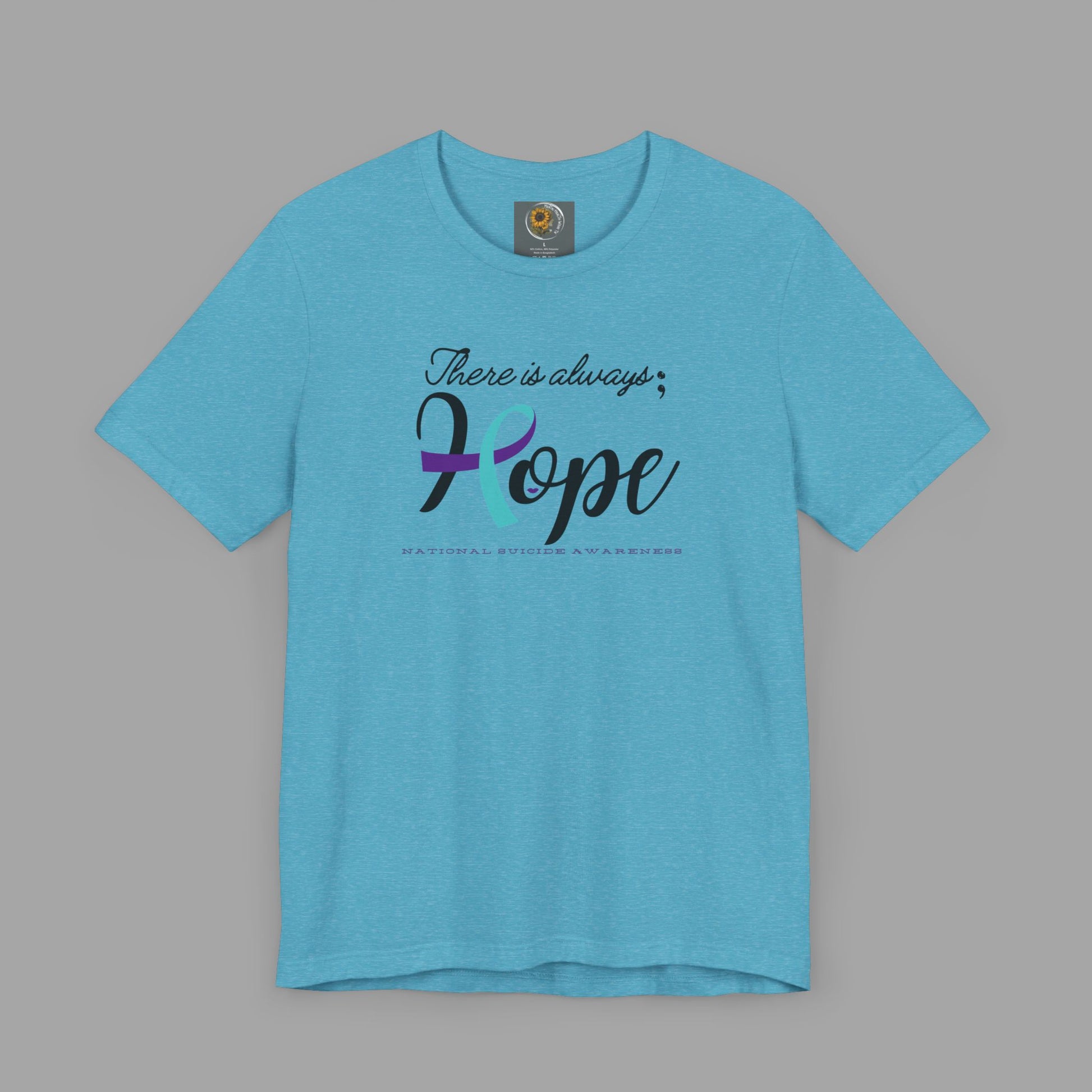 There is Always Hope - Semicolon & Teal/Purple Ribbon - National Suicide Prevention Awareness Unisex Jersey Short Sleeve Tee - Mental Health Wear TN