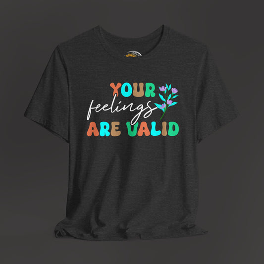 You Feelings are Valid-Mental Health Awareness Tee - Mental Health Wear TN