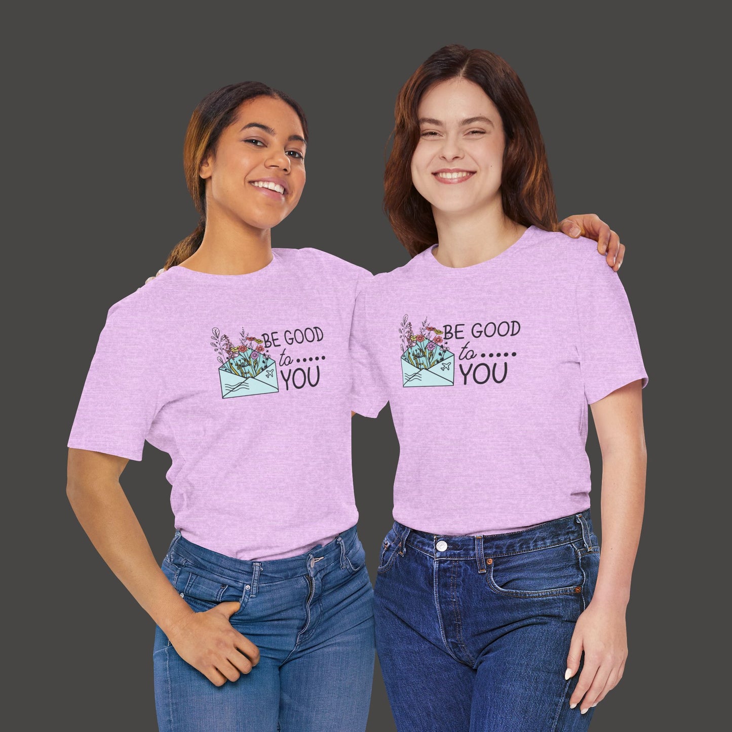 Be Good To You Wildflower- Inspirational- Positive Tee Shirt - Mental Health Wear TN