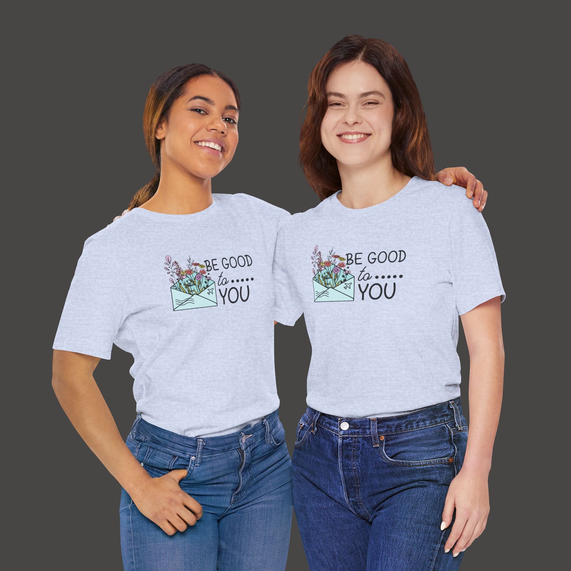 Be Good To You Wildflower- Inspirational- Positive Tee Shirt - Mental Health Wear TN