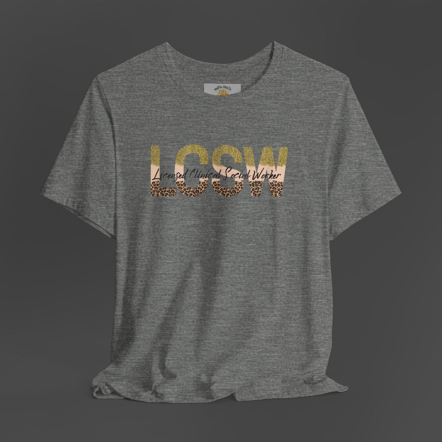 Cheeta Print/Gold Glitter Lettered- Licensed Clinical Social Worker-Unisex Short Sleeve Tee - Mental Health Wear TN