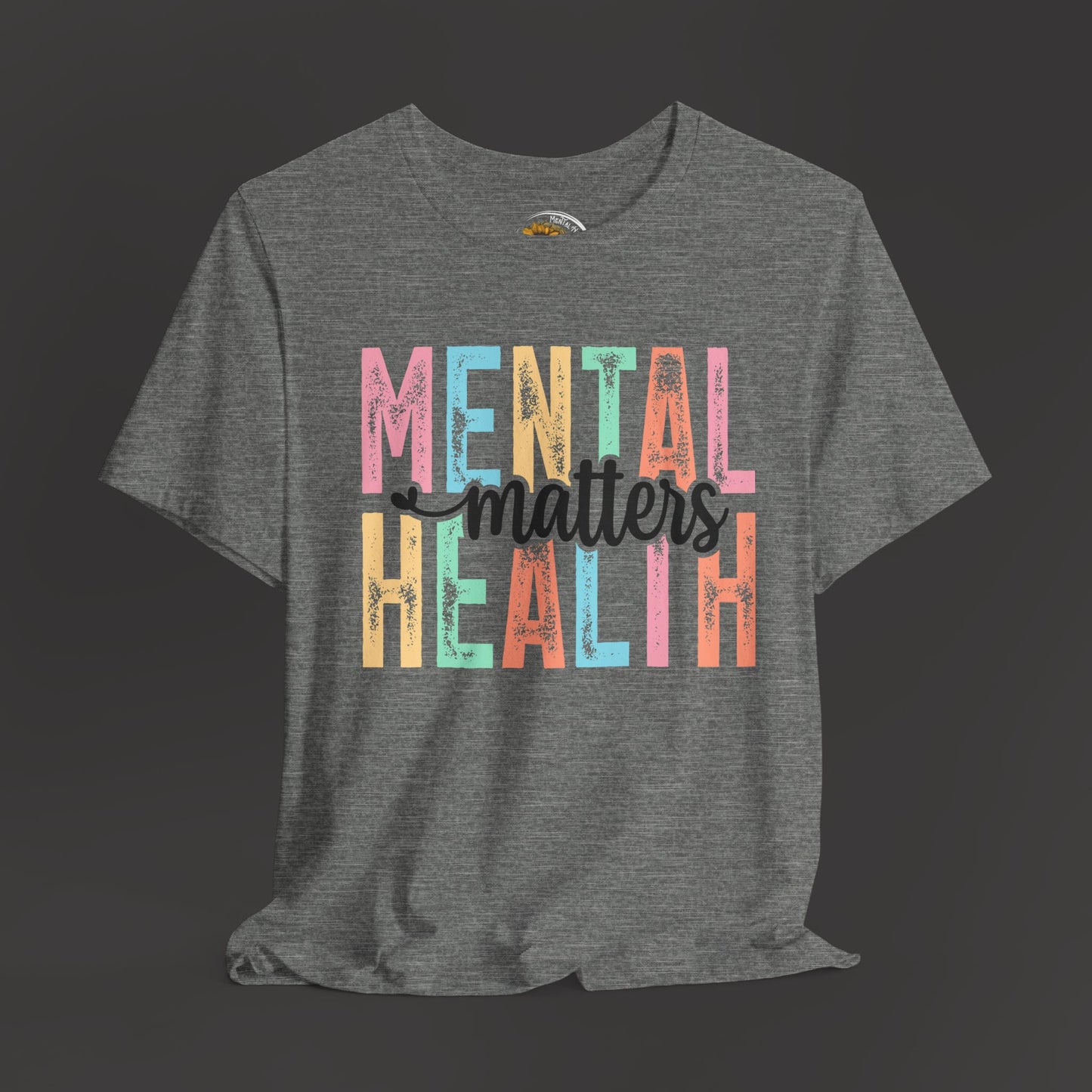 Colorful Tee Shirt - Mental Health Matters Unisex Tee - Mental Health Wear TN
