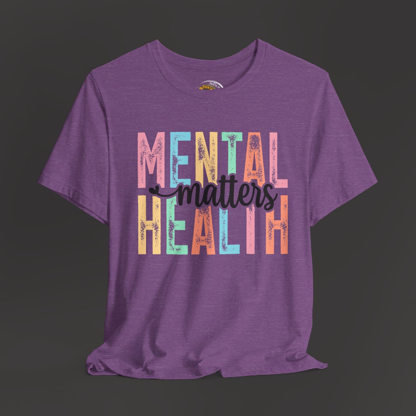 Colorful Tee Shirt - Mental Health Matters Unisex Tee - Mental Health Wear TN