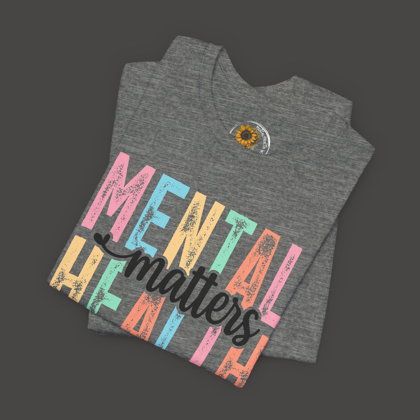 Colorful Tee Shirt - Mental Health Matters Unisex Tee - Mental Health Wear TN