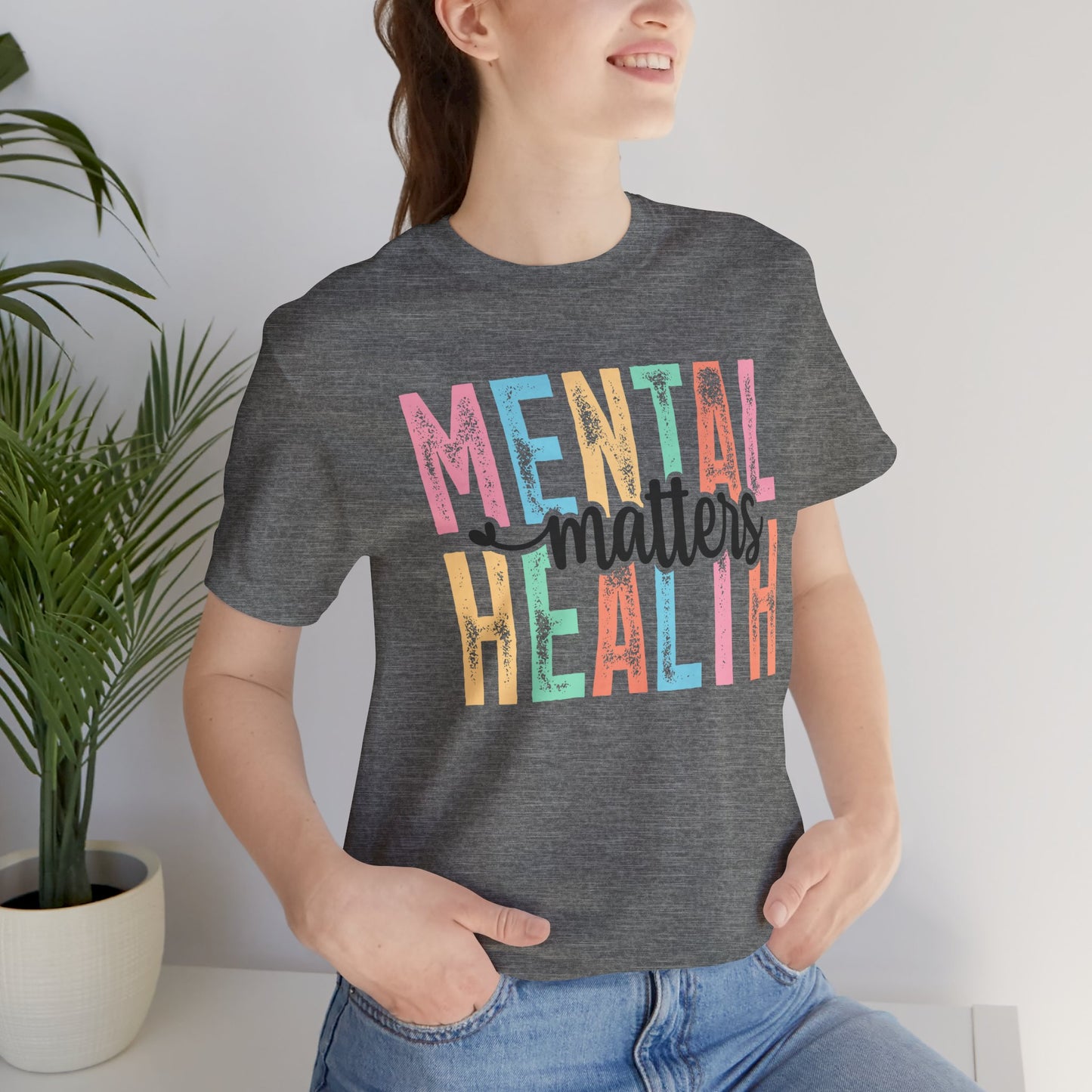 Colorful Tee Shirt - Mental Health Matters Unisex Tee - Mental Health Wear TN