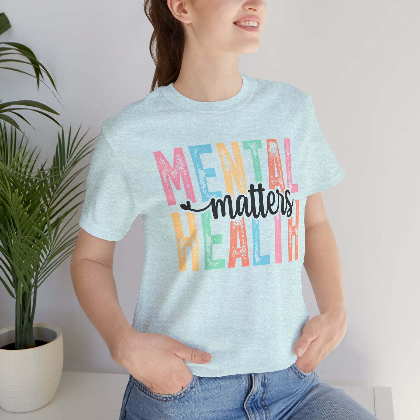 Colorful Tee Shirt - Mental Health Matters Unisex Tee - Mental Health Wear TN