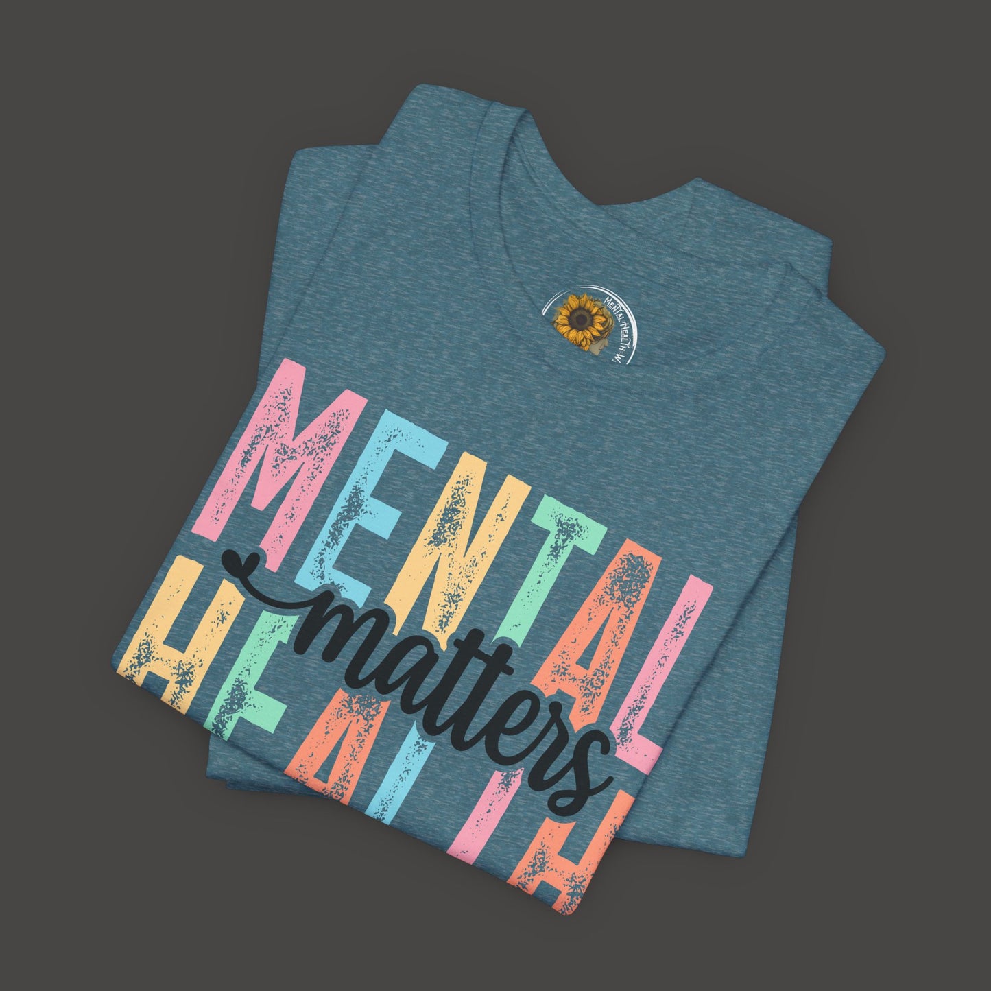 Colorful Tee Shirt - Mental Health Matters Unisex Tee - Mental Health Wear TN