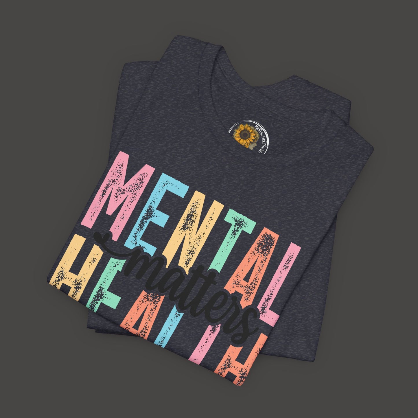 Colorful Tee Shirt - Mental Health Matters Unisex Tee - Mental Health Wear TN
