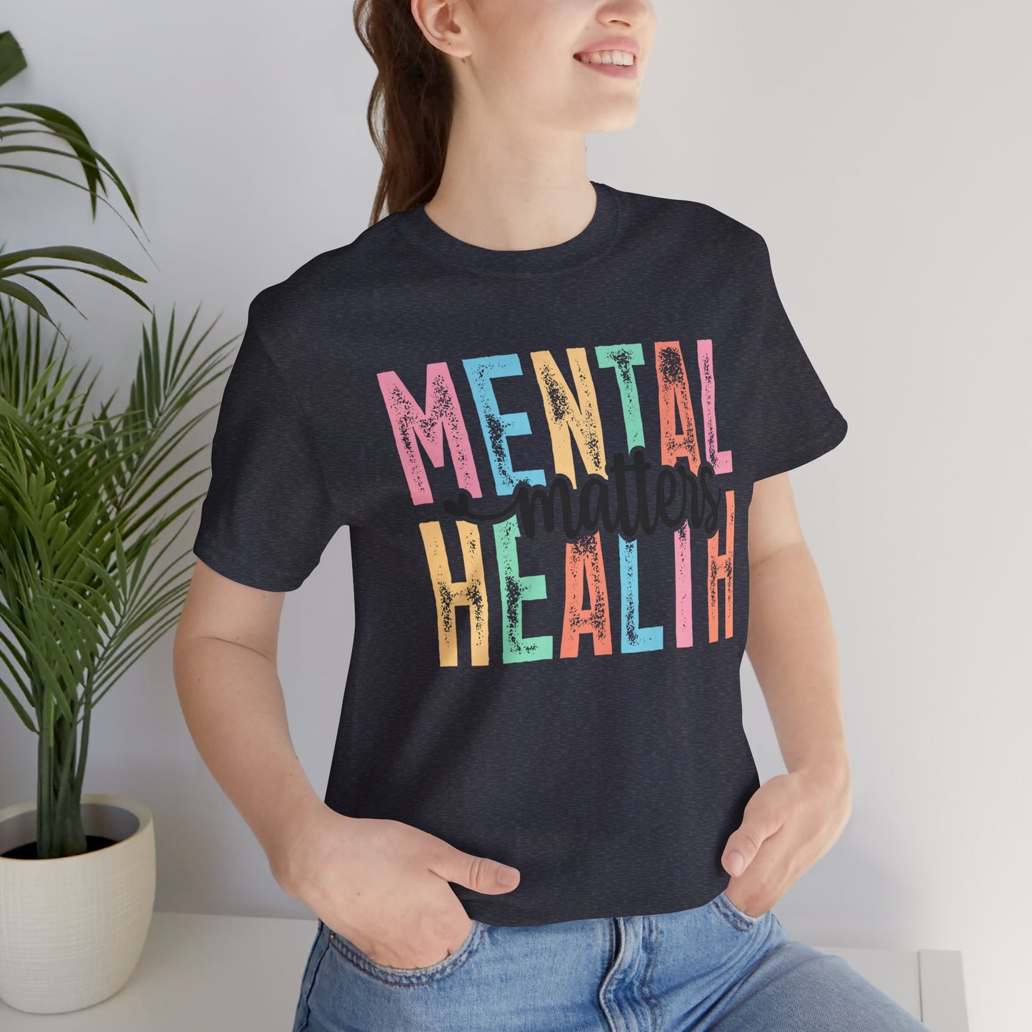 Colorful Tee Shirt - Mental Health Matters Unisex Tee - Mental Health Wear TN