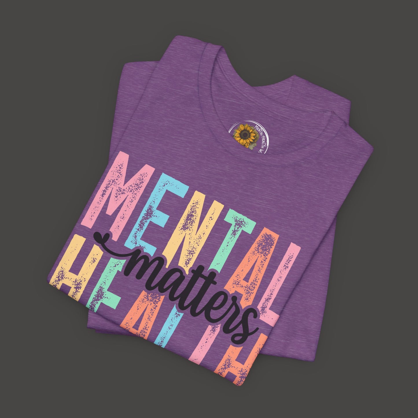 Colorful Tee Shirt - Mental Health Matters Unisex Tee - Mental Health Wear TN