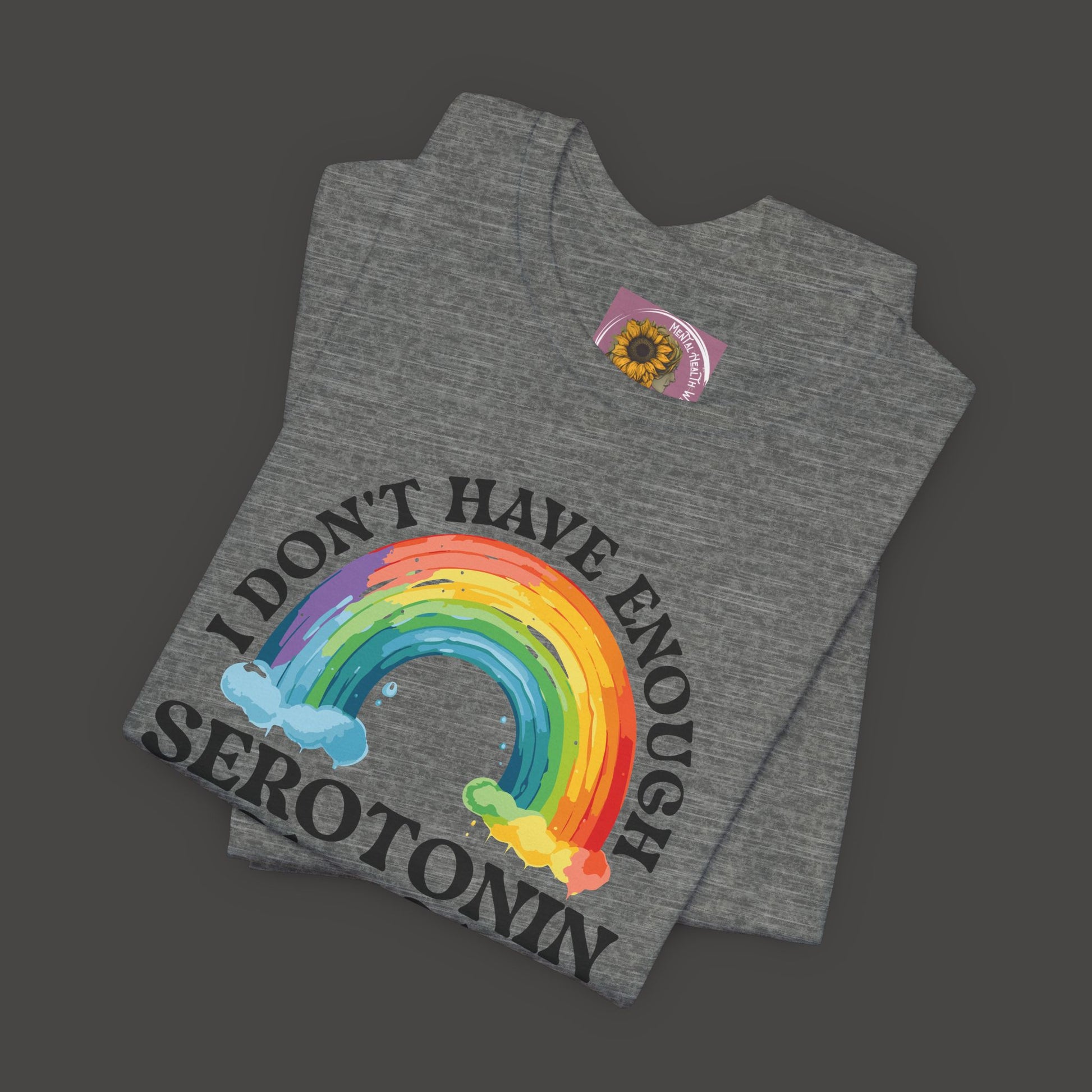 Don't Have Enough Serotonin- Unisex Short Sleeve Tee - Mental Health Wear TN