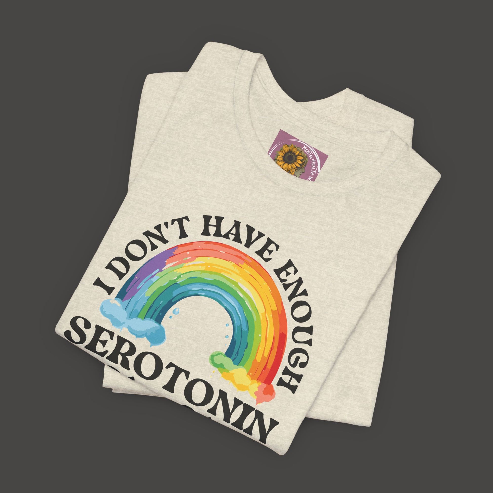 Don't Have Enough Serotonin- Unisex Short Sleeve Tee - Mental Health Wear TN