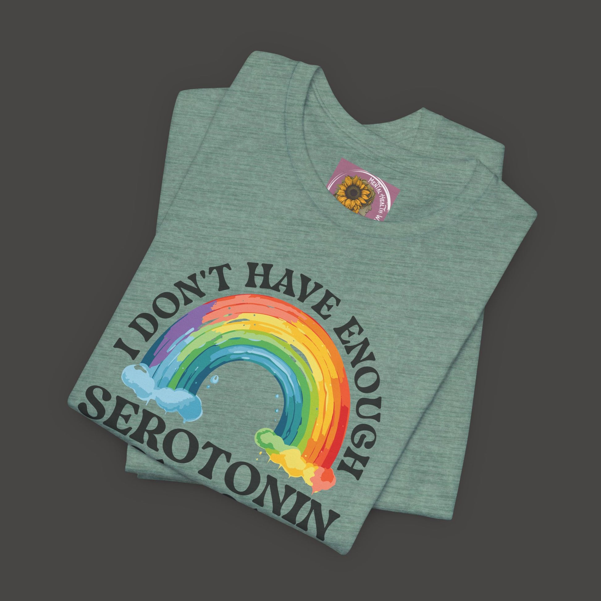 Don't Have Enough Serotonin- Unisex Short Sleeve Tee - Mental Health Wear TN
