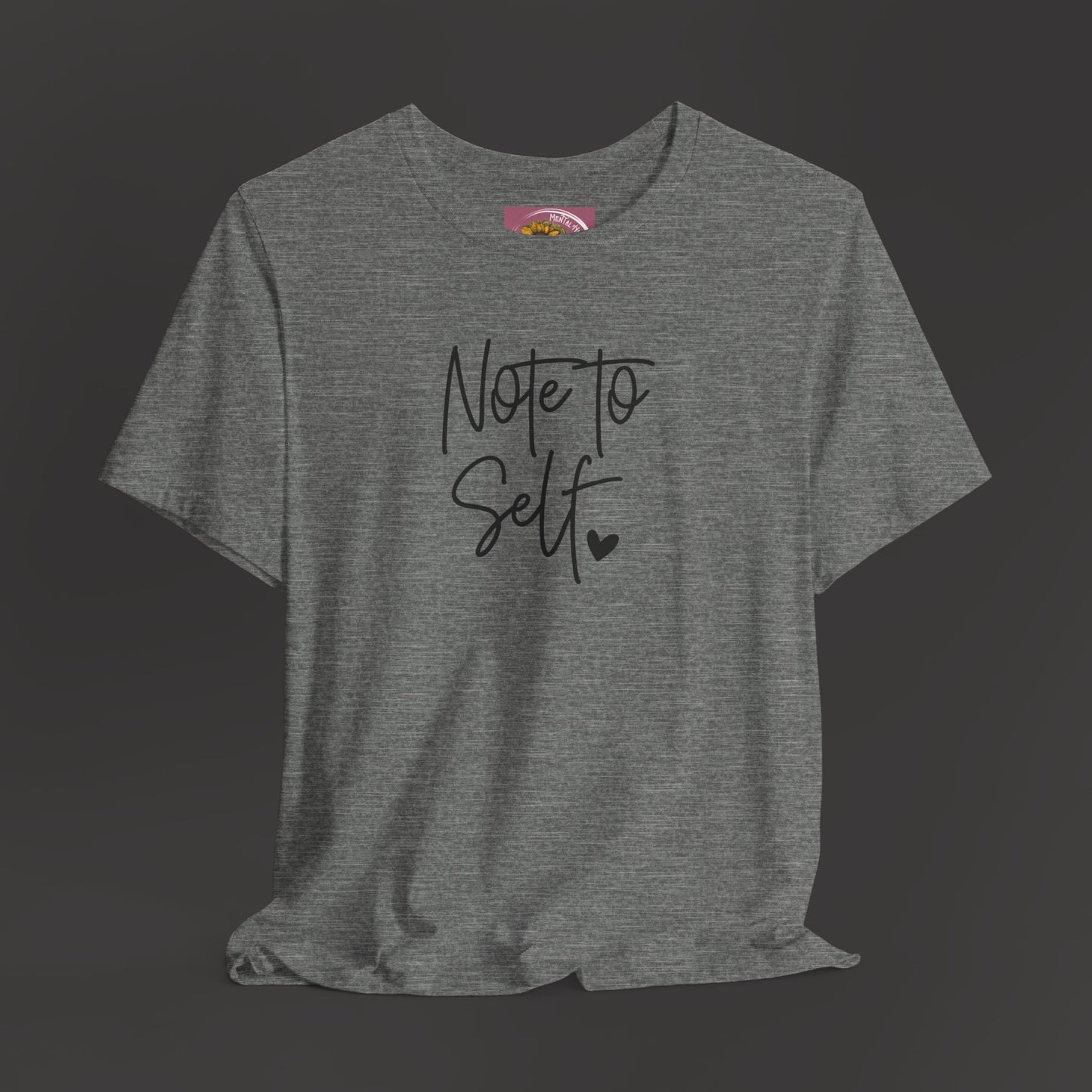 Inspirational 'Note to Self'-Mental Health Matters- Tee Shirt - Mental Health Wear TN