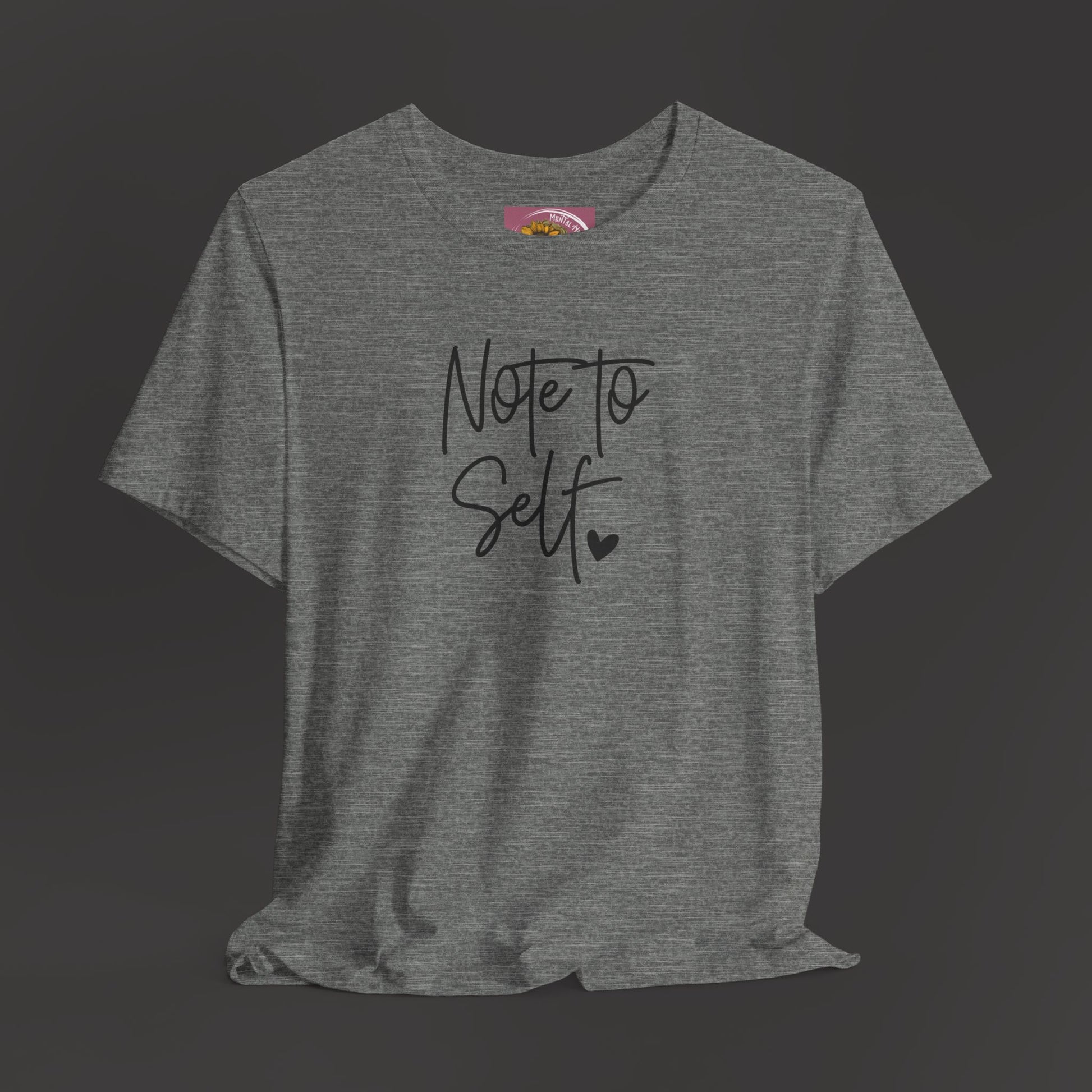 Inspirational 'Note to Self'-Mental Health Matters- Tee Shirt - Mental Health Wear TN