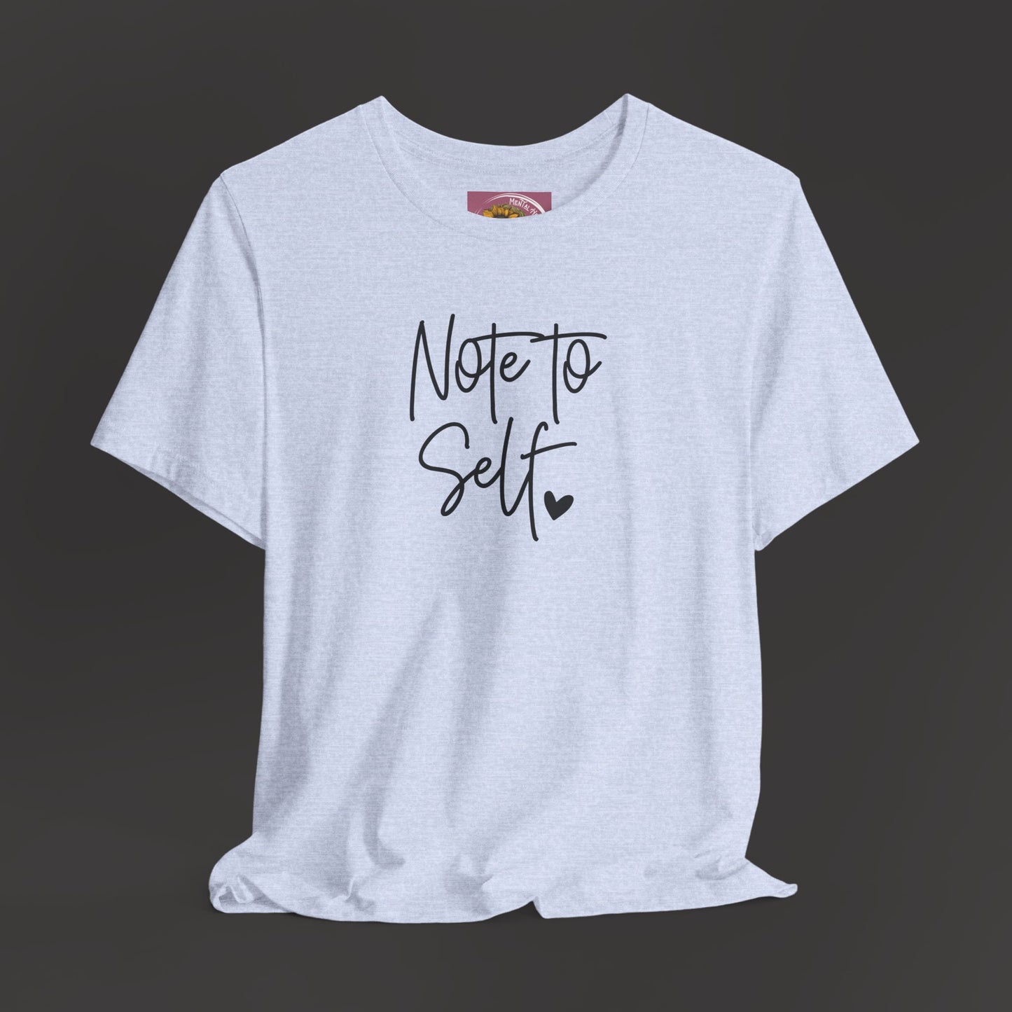 Inspirational 'Note to Self'-Mental Health Matters- Tee Shirt - Mental Health Wear TN