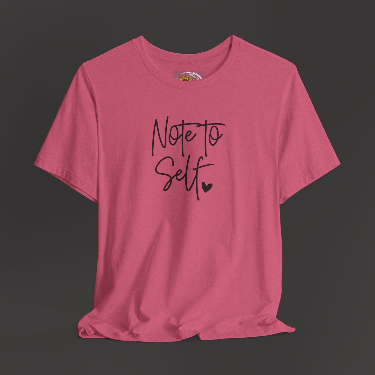 Inspirational 'Note to Self'-Mental Health Matters- Tee Shirt - Mental Health Wear TN