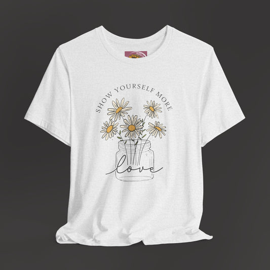 Inspirational - Show Your Self More Love- Wildflower- Tee Shirt - Mental Health Wear TN