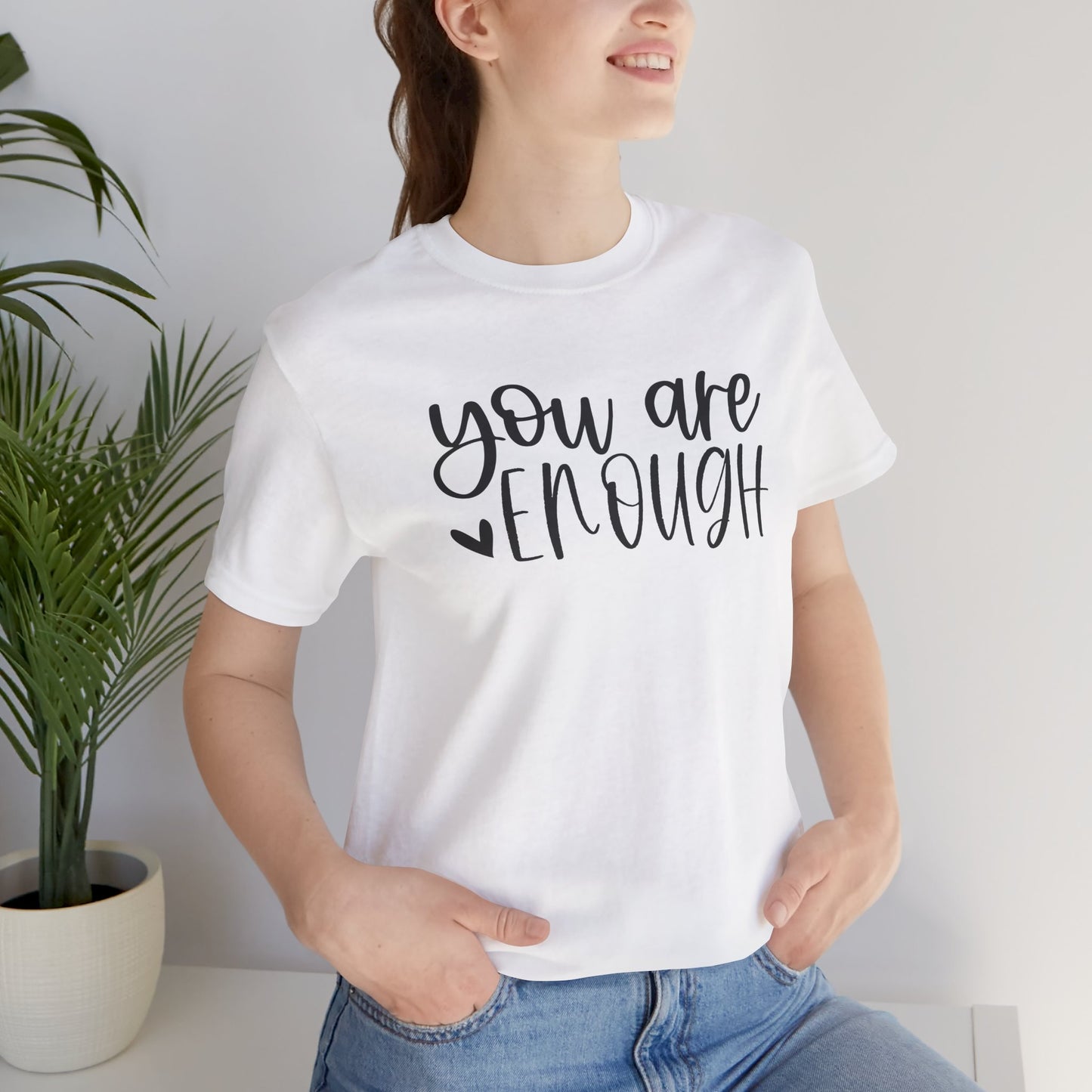 Simple You are Enough Unisex Tee Shirt - Mental Health Wear TN