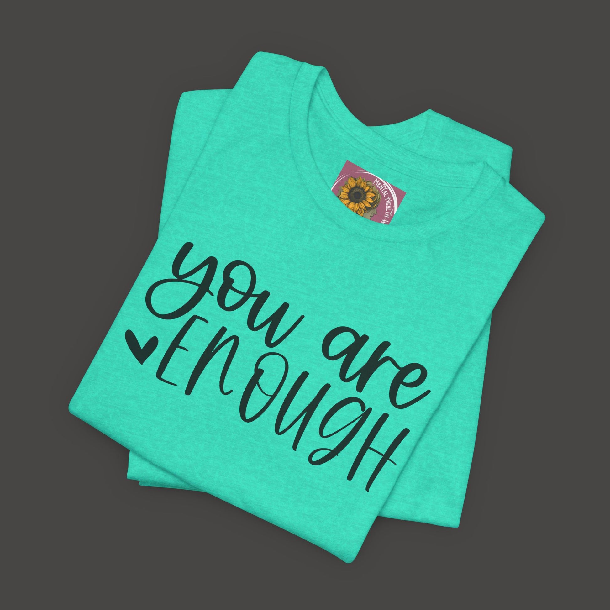 Simple You are Enough Unisex Tee Shirt - Mental Health Wear TN