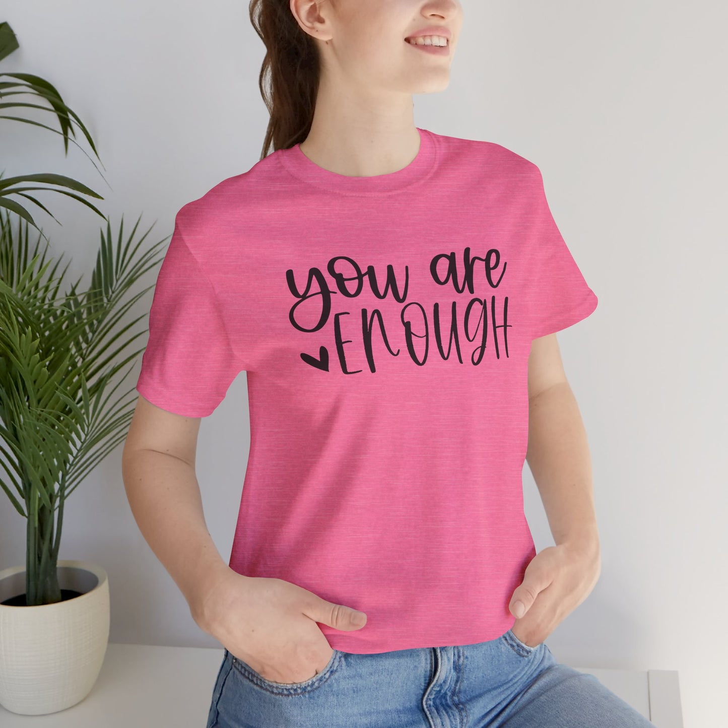 Simple You are Enough Unisex Tee Shirt - Mental Health Wear TN