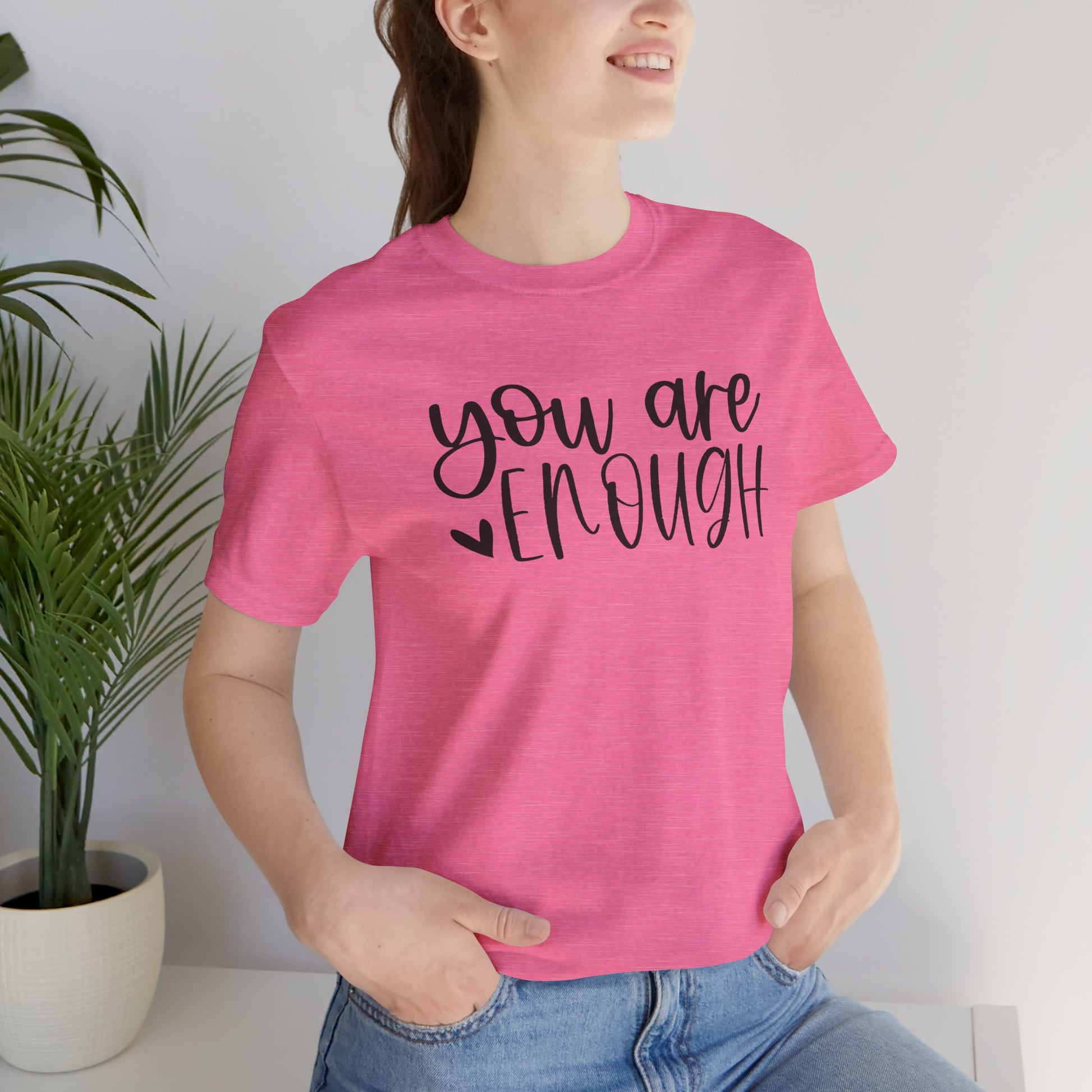 Simple You are Enough Unisex Tee Shirt - Mental Health Wear TN