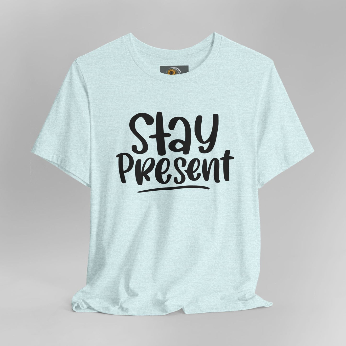 Stay Present-Mental Health Awareness- Suicide Prevention - Unisex Jersey Short Sleeve Tee - Mental Health Wear TN