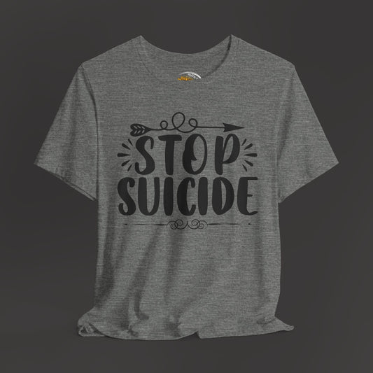 Stop Suicide Tee Shirt - Mental Health Awareness Tee - Mental Health Wear TN