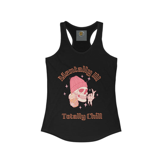 Mentally Ill But Over Here Like Totally Chill. Skull In a Bennie Drinking Caffeine-Women's Ideal Racerback Tank Top - Mental Health Wear TN